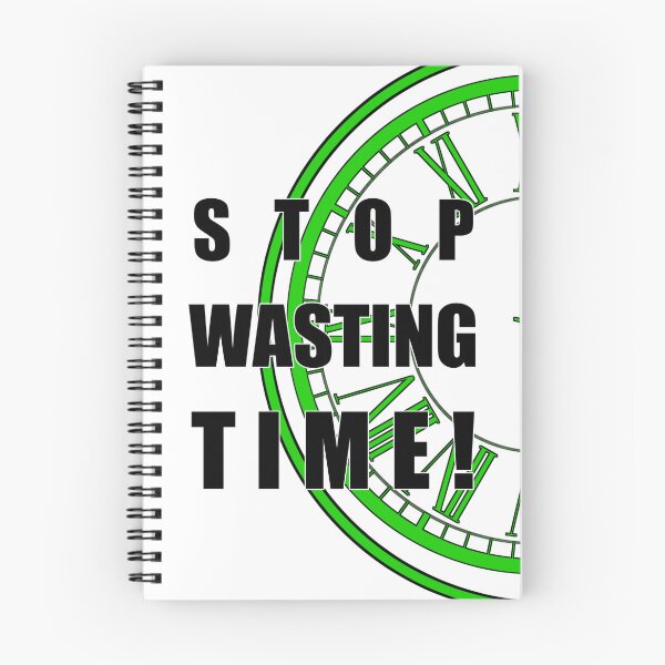 Item preview, Stop Wasting Time - Transparent BG designed and sold by Creative Expressions By JLDesigns.