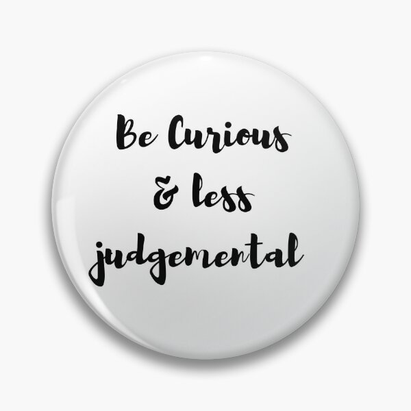 Item preview, Be Curious and less judgemental designed and sold by Yassine SEBA.