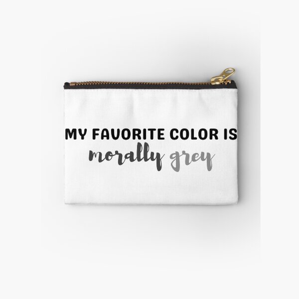 Item preview, My Favourite Color is Morally Grey designed and sold by SaaStudios.