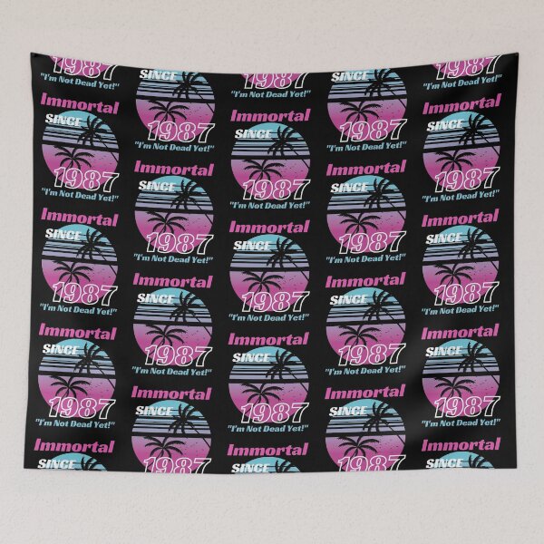 Item preview, Immortal Since 1987 | Awesome Epic Birthday  designed and sold by McThingummy.