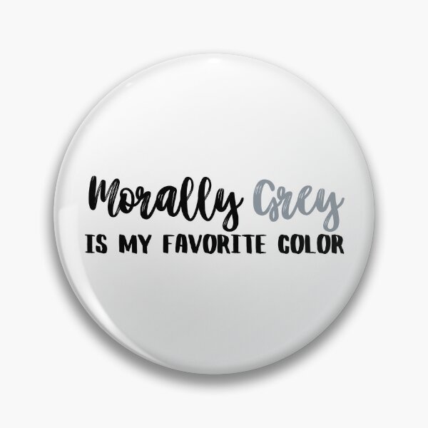Item preview, Morally Grey is my Favorite cColor designed and sold by SaaStudios.