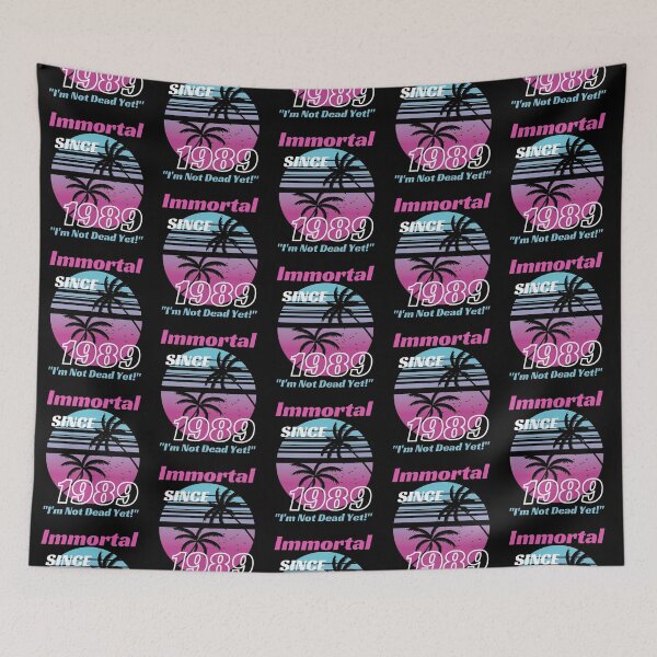 Item preview, Immortal Since 1989 | Awesome Epic Birthday  designed and sold by McThingummy.