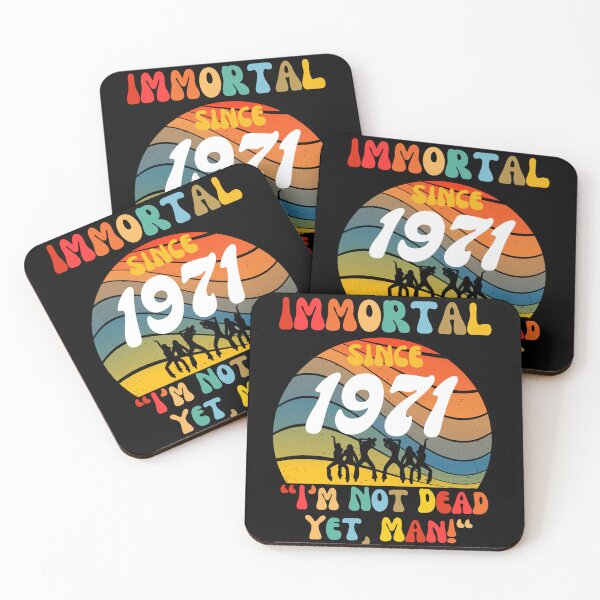 Item preview, Immortal Since 1971 | Awesome Epic Birthday designed and sold by McThingummy.