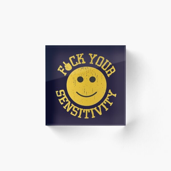 Item preview, fuck your sensitivity designed and sold by Kackos.