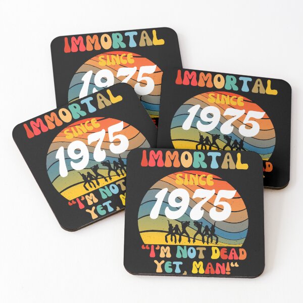 Item preview, Immortal Since 1975 | Awesome Epic Birthday designed and sold by McThingummy.