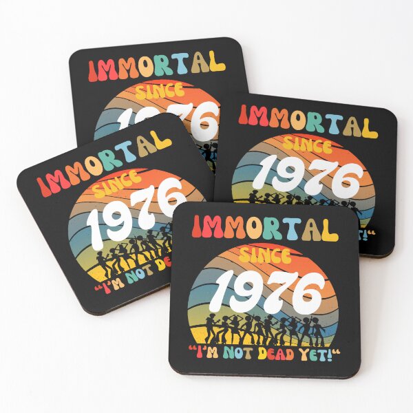 Item preview, Immortal Since 1976 | Awesome Epic Birthday designed and sold by McThingummy.