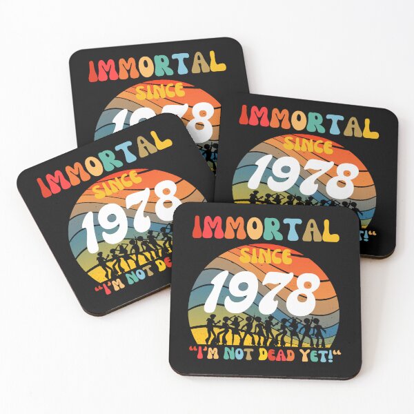Item preview, Immortal Since 1978 | Awesome Epic Birthday designed and sold by McThingummy.