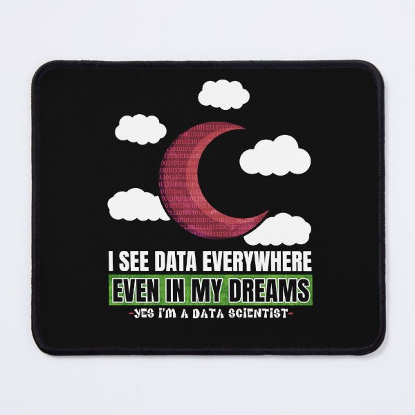Item preview, I See Data Everywhere Funny Data Scientist Analyst AI designed and sold by MadPanda.