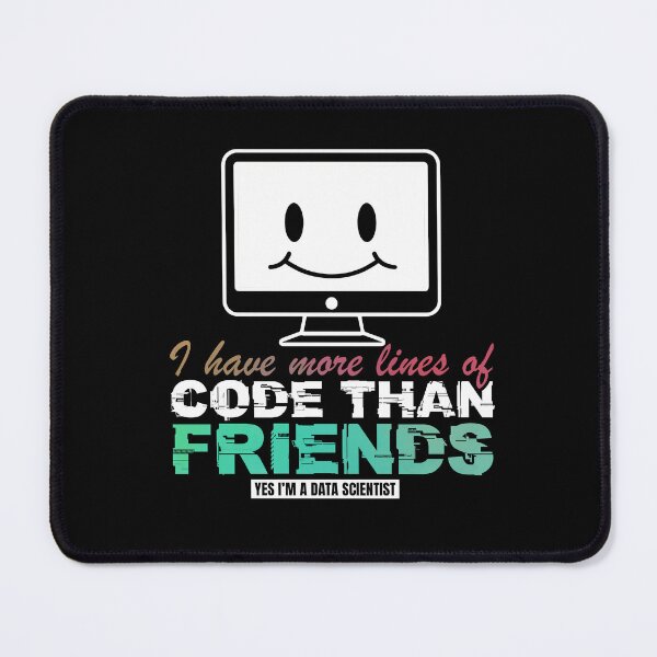 Item preview, I Have More Lines of Code Than Friends Funny Python and Data Science designed and sold by MadPanda.