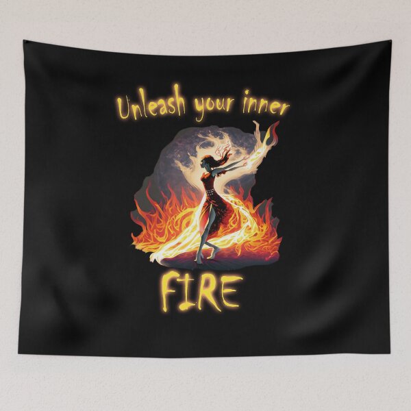 Item preview, Unleash your inner fire Dancing with fire designed and sold by Sunmoonlove.