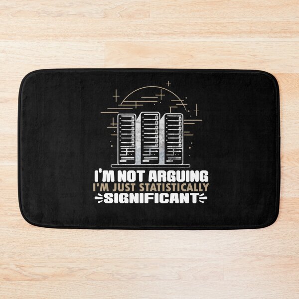 Item preview, Not Arguing Just Statistically Significant Funny Data Science and Mathematics/Statistics designed and sold by MadPanda.