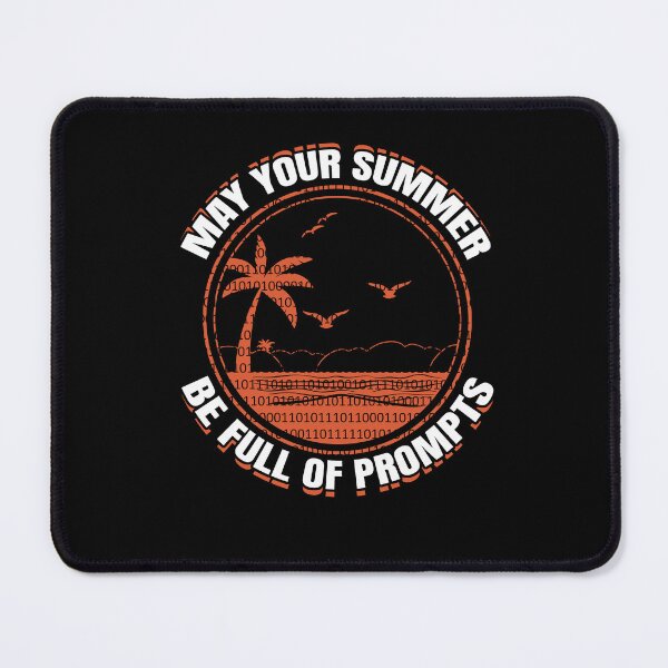 Item preview, May Your Summer Be Full of Prompts Prompt Engineer designed and sold by MadPanda.