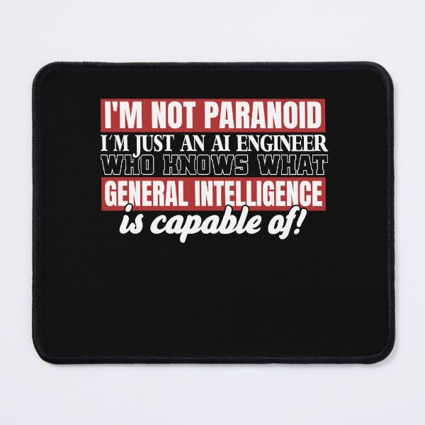 Item preview, I'm Not Paranoid about AI - Artificial Intelligence Engineer designed and sold by MadPanda.