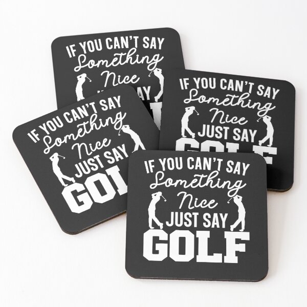 Item preview, If You Can't Say Something Nice Just Say Golf Golfer designed and sold by mainana78.