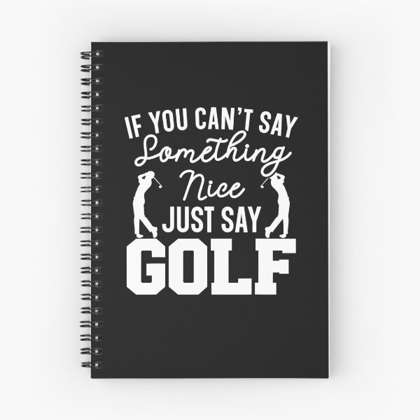 Item preview, If You Can't Say Something Nice Just Say Golf Golfer designed and sold by mainana78.