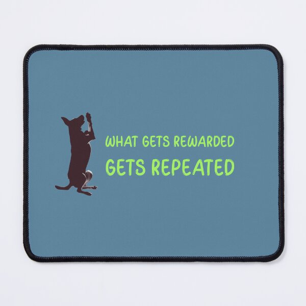 Item preview, What gets rewarded, gets repeated designed and sold by kookycomet.