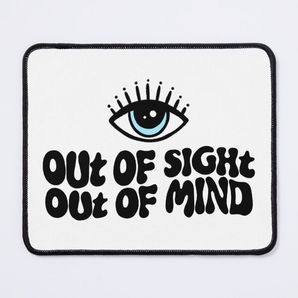 Item preview, Out of Sight, Out of Mind | ADHD Quote designed and sold by Dani Moffet.