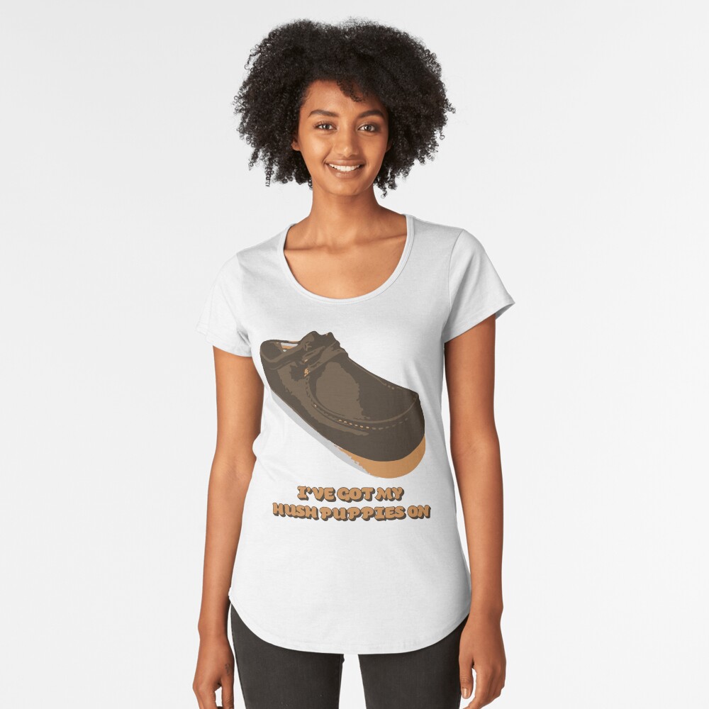I VE GOT MY HUSH PUPPIES ON Essential T Shirt for Sale by ParrotHeadSwag Redbubble