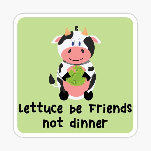 Cow: lettuce be friends Sticker