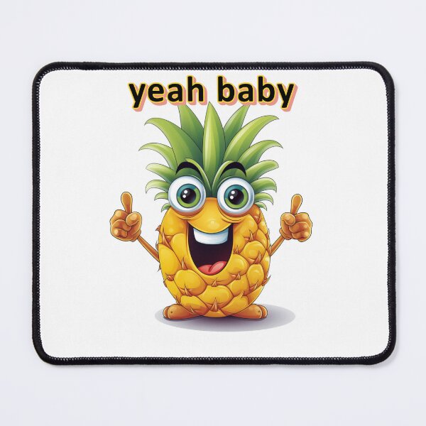 Item preview, Pineapple, yeah baby By Jonathan P. and AI designed and sold by JonathanP514.