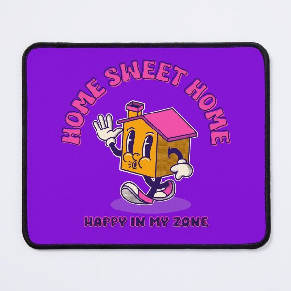 Item preview, Home Sweet Home, Happy In My Zone designed and sold by HaileyLow.