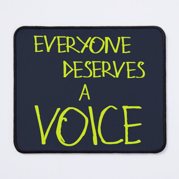 Item preview, Everyone Deserves A Voice designed and sold by kinpirks.