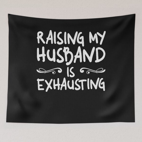 Item preview, Raising My Husband is Exhausting designed and sold by DeeDouu.