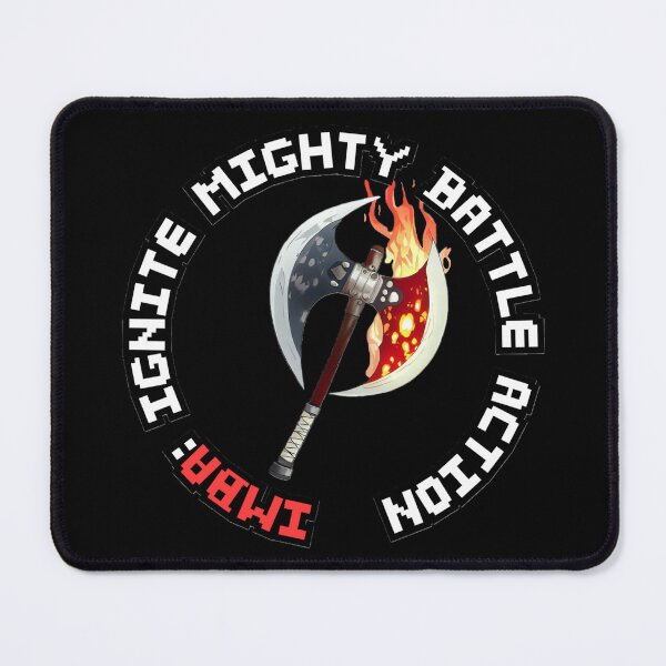 Item preview, Gamer Quote: IMBA Ignite Mighty Battle Action. Fire Axe Anime Style designed and sold by OB Print.