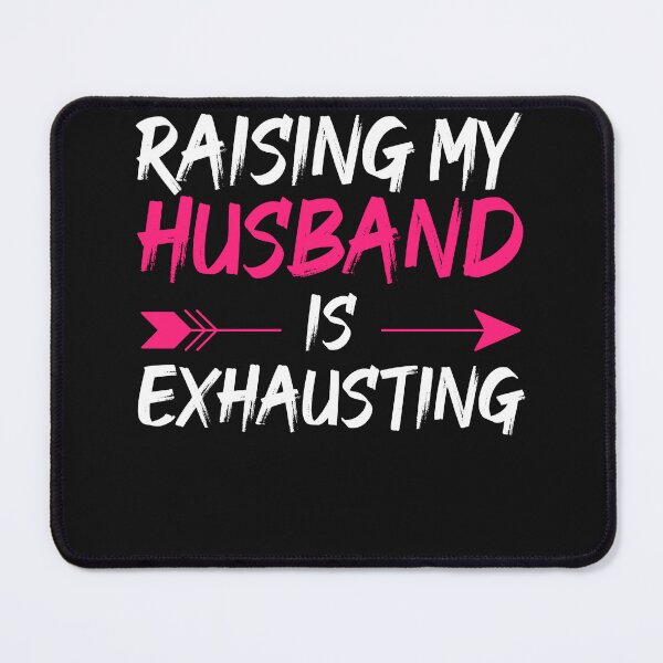 Item preview, Raising My Husband is Exhausting designed and sold by DeeDouu.