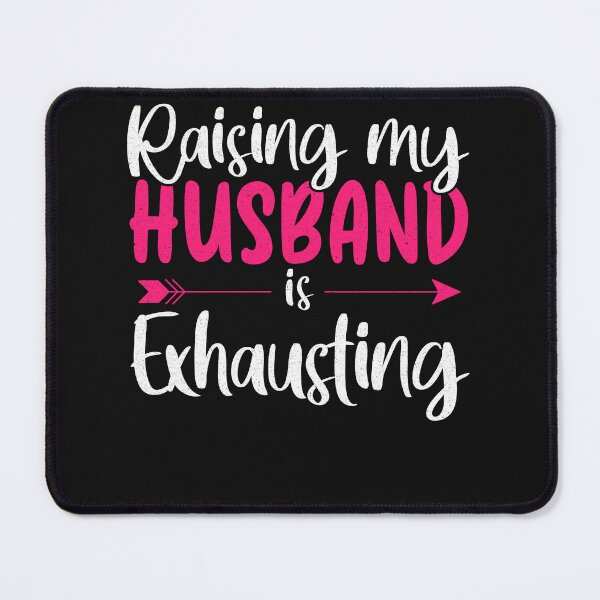 Item preview, Raising My Husband is Exhausting designed and sold by DeeDouu.