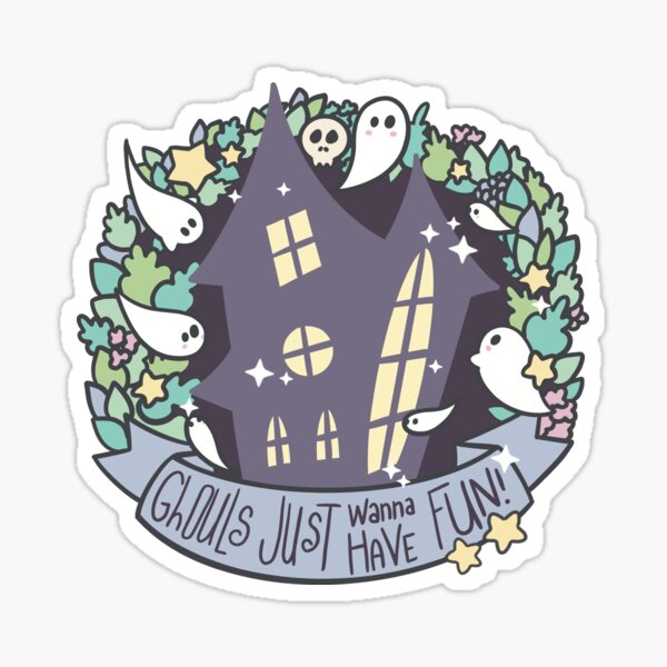 Ghouls Just Wanna Have Fun Glossy Sticker