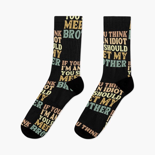 Item preview, If You Think I'm An Idiot You Should Meet My Brother designed and sold by AdelDa19.