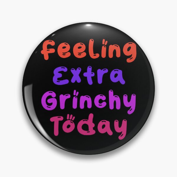 Item preview, Feeling extra grinchy today designed and sold by 1Celery.