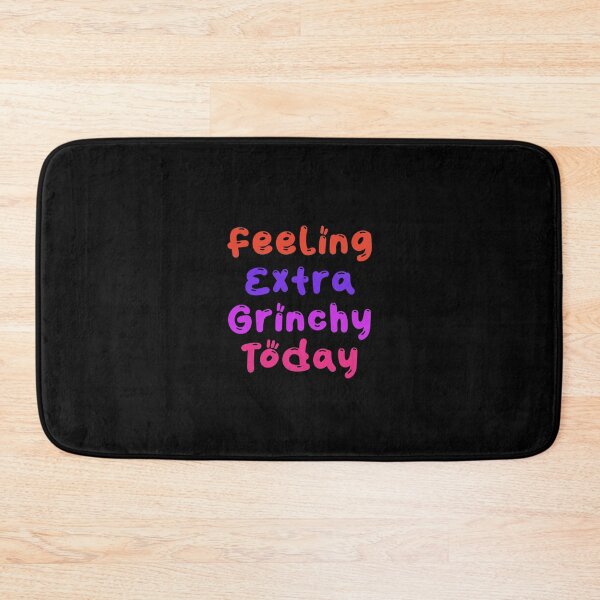 Item preview, Feeling extra grinchy today designed and sold by 1Celery.