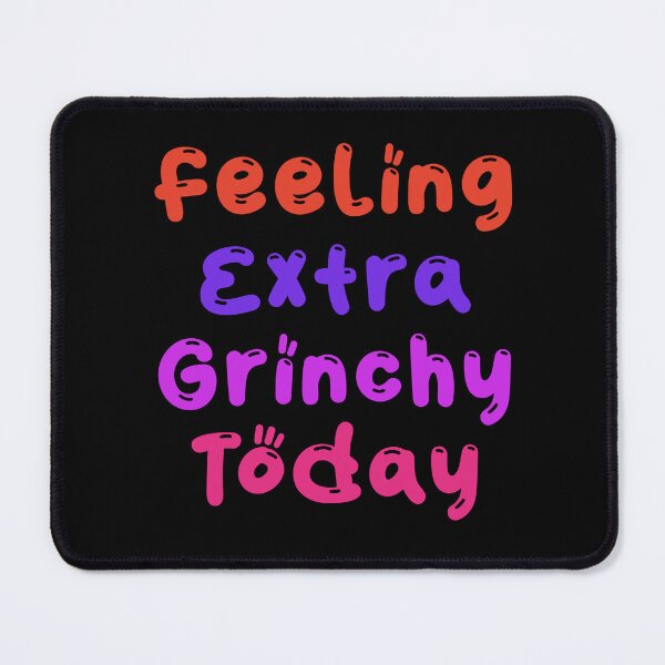 Item preview, Feeling extra grinchy today designed and sold by 1Celery.