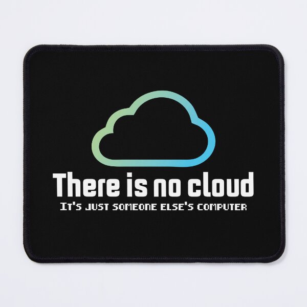 Item preview, There is no cloud it's just someone else's computer designed and sold by AdelDa19.