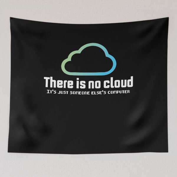 Item preview, There is no cloud it's just someone else's computer designed and sold by AdelDa19.