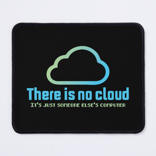 Item preview, There is no cloud it's just someone else's computer designed and sold by AdelDa19.