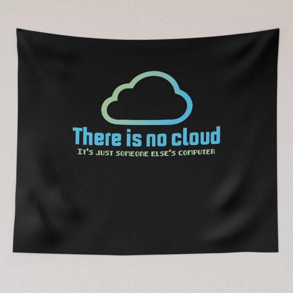 Item preview, There is no cloud it's just someone else's computer designed and sold by AdelDa19.