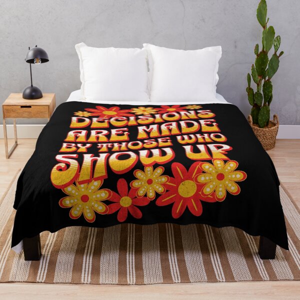 Item preview, Decisions Are Made By Those Who Show Up designed and sold by NinniShop.