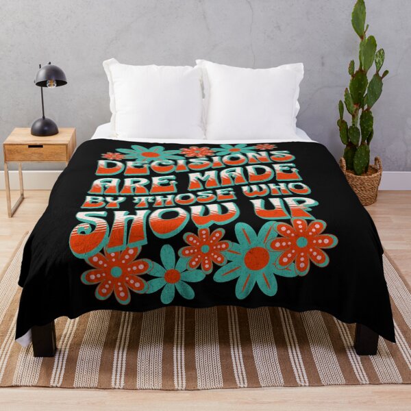 Item preview, Decisions Are Made By Those Who Show Up designed and sold by NinniShop.