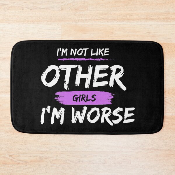 Item preview, i'm not like other girls i'm worse designed and sold by RosmirStore.