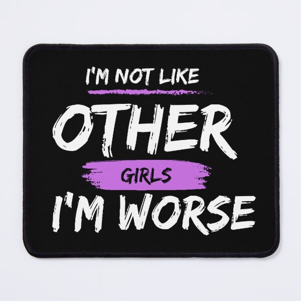 Item preview, i'm not like other girls i'm worse designed and sold by RosmirStore.