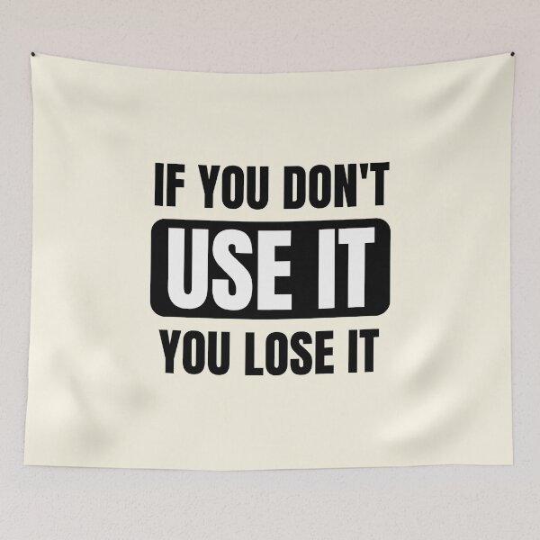 Item preview,  If You Don't Use It You Lose It designed and sold by QuotesAreFun.
