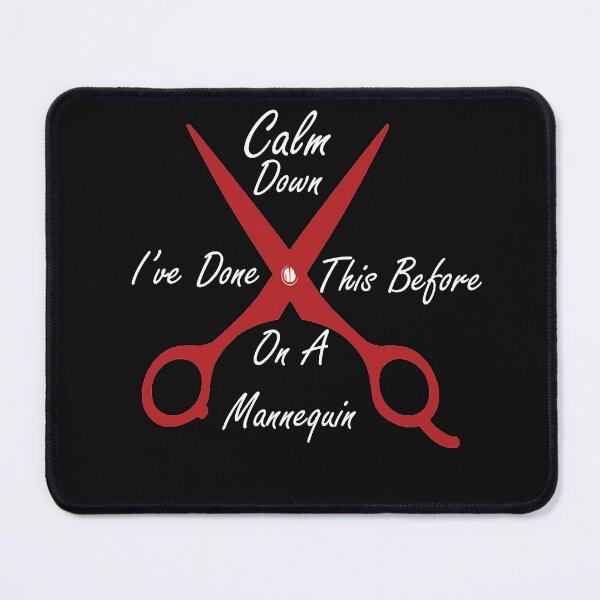 Item preview, Calm Down I've Done This Before, On A Mannequin Cosmetologist designed and sold by Cute & Sassy Custom Gifting Boutiques.
