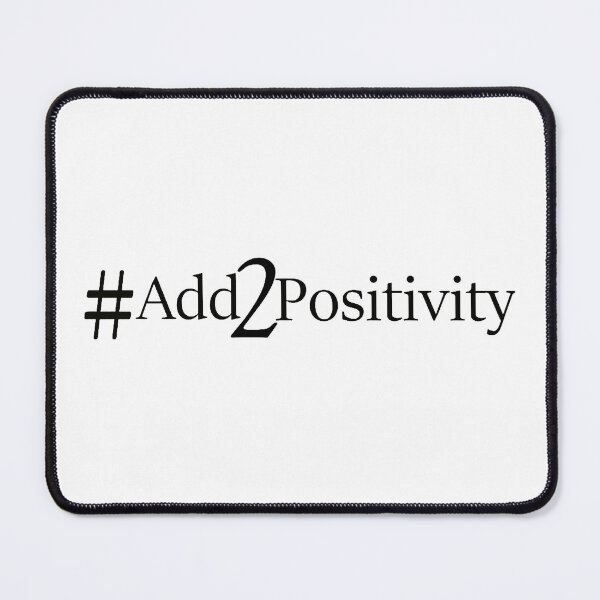 Item preview, #add2positivity, add2positivity  designed and sold by hardingcarl2.