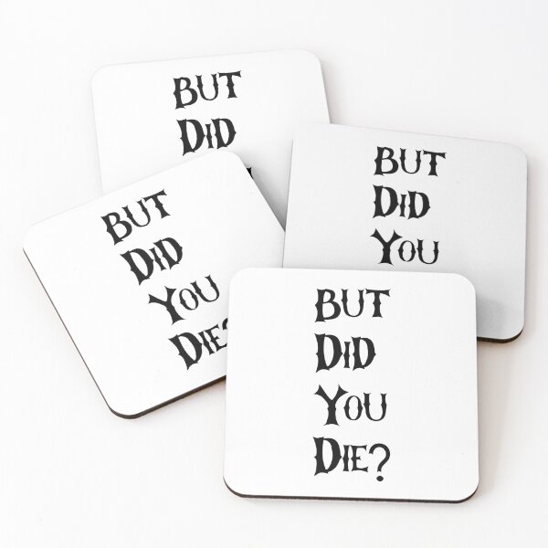 Item preview, But Did you die? designed and sold by Soy-el-Soil.