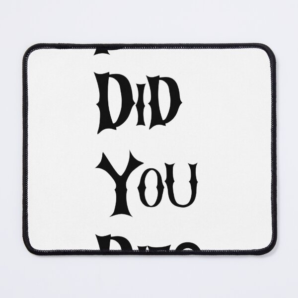 Item preview, But Did you die? designed and sold by Soy-el-Soil.