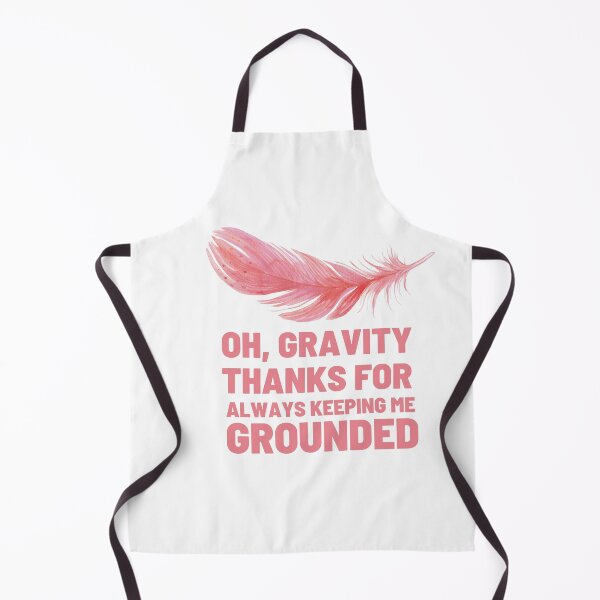 Item preview, Oh, gravity, thanks for always keeping me grounded illustration designed and sold by DeluxBee.