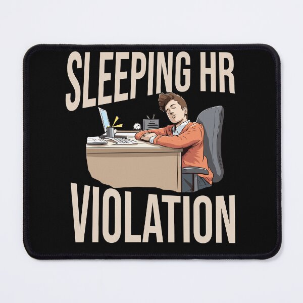 Item preview, Sleeping HR Violation - I don’t even walk! designed and sold by Zandalus.